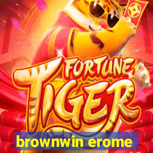 brownwin erome